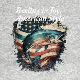 Reeling in Joy, American Style T-Shirt